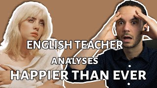 What is the meaning of Happier than Ever? | English teacher analyzes Billie Eilish