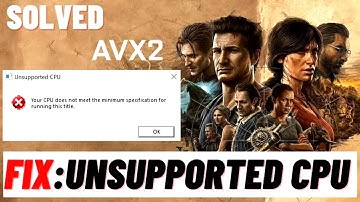 UNCHARTED 4 - Legacy Of Thieves Collection CPU Not Supported | Quick Fix