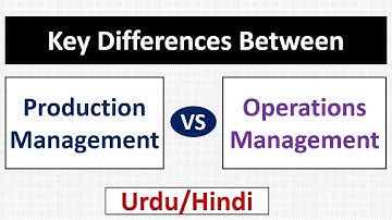 Production vs Operations Management-A Brief Comparison-Urdu/Hindi
