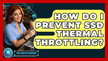 How Do I Prevent SSD Thermal Throttling? - Your Computer Companion