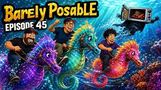 Barely PosabLE episode 45