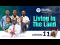 TWI SABBATH SCHOOL | LESSON 11 | LIVING IN THE LAND