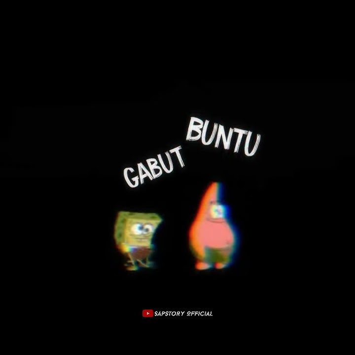 Story wa GABUT BUNTU