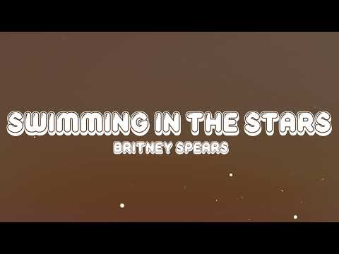 Britney Spears - Swimming In The Stars (Lyrics)