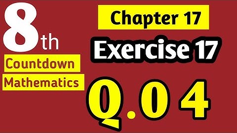 Class 8 Maths Countdown | Ch # 17,   Q # 04