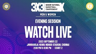 Court 2 l Evening Session l 3x3 National Basketball Championship 2023 l BFI l Chennai l India