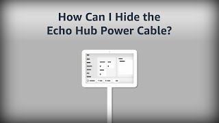 How to Hide Your Echo Hub Power Cable - Amazon Alexa