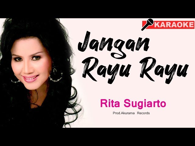 Rita Sugiarto - Jangan Rayu Rayu (Karaoke) class=