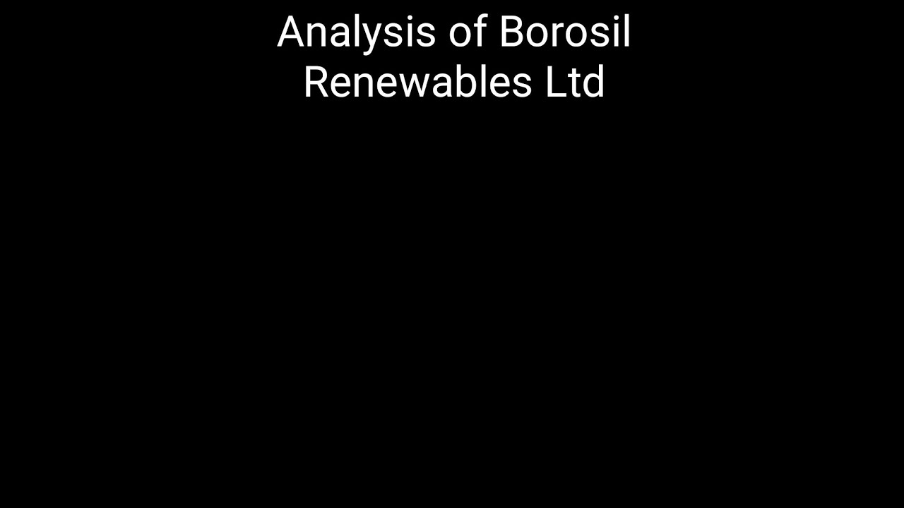 Analysis of Borosil Renewables Ltd