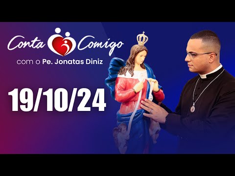 Conta Comigo com Padre Jonatas Diniz - 19/10/24