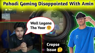 Pahadi Gaming Angry on Amin 🥶 Disappointed Over What 🤔 screenshot 2