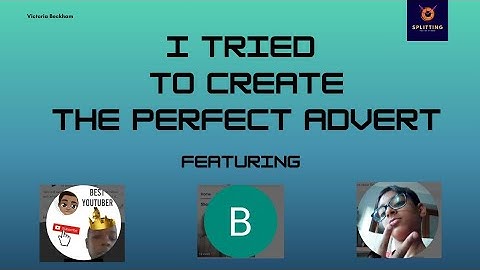 I tried creating the Perfect Advert