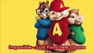 Imposible Luís Fonsi feat Ozuna - Alvin y las ardillas