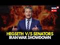 LIVE: Pete Hegseth Grilled In Congress Over Iran War Strategy, Costs &amp; Accountability Questioned