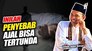 Inilah Penyebab Ajal Bisa Tertunda | Ustadz Abdul Somad