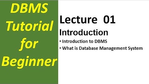 Lec-01. Introduction To Database Management System | DBMS Tutorial for Beginners [Full Course]