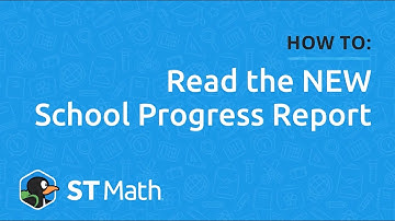 ST Math | How to Read the New School Progress Report