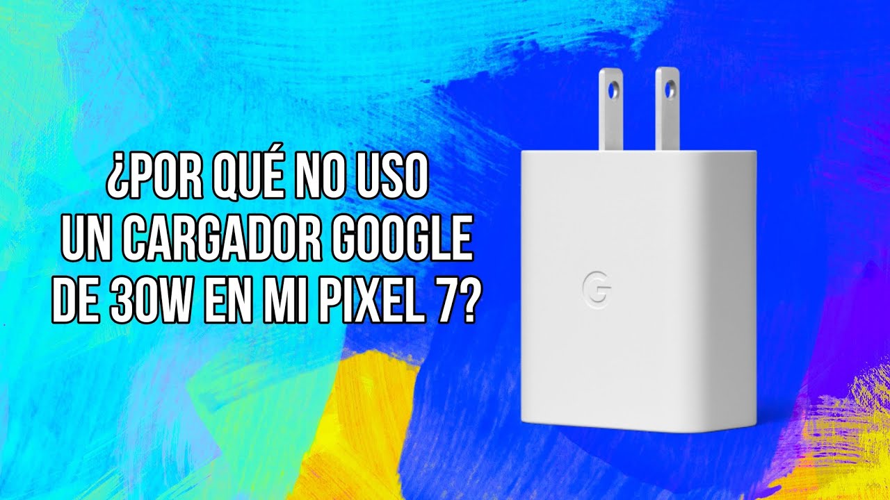 Todavía no necesitas ese cargador rápido Google Pixel 7 30W