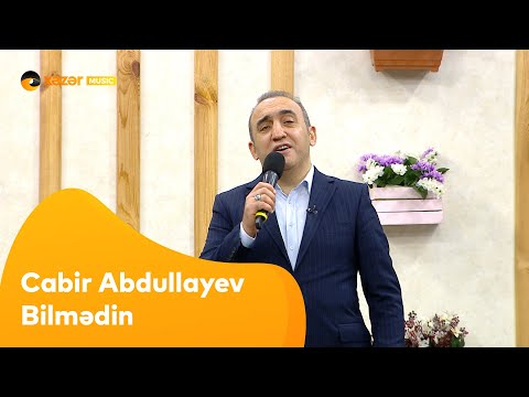 Cabir Abdullayev - Bilmədin