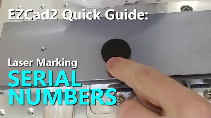 EzCad2 Quick Guide: Marking Serial Numbers with a Fiber Laser