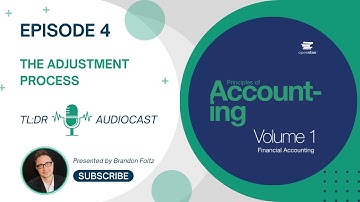 TL;DR 🔊 Financial Accounting: Episode 4, The Adjustment Process