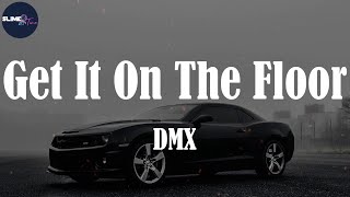 DMX, "Get It On The Floor" (Lyric Video)