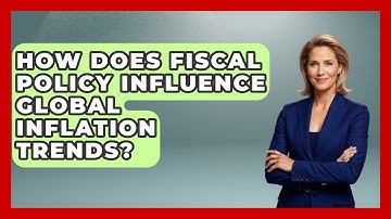 How Does Fiscal Policy Influence Global Inflation Trends? - Inflation Insight Channel