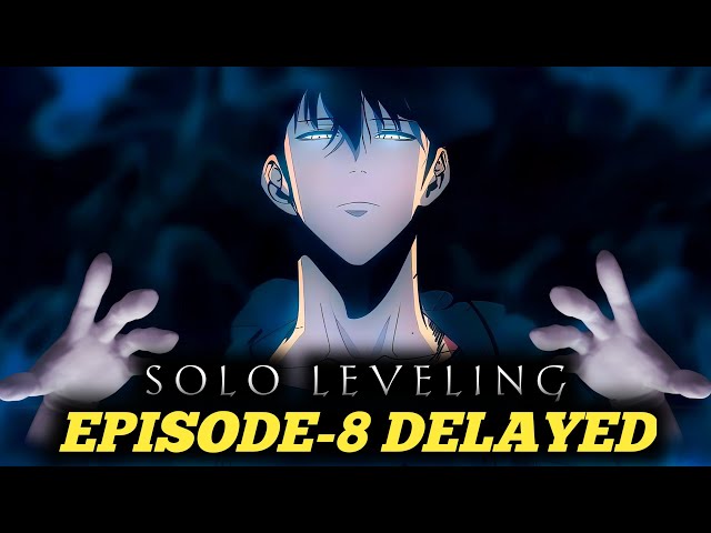 SOLO LEVELING EPISODE 8 CANCELED? TO UNDERSTAND! 