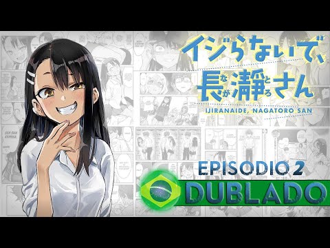 Os Melhores Momentos de Ijiranaide, Nagatoro-san Dublado em