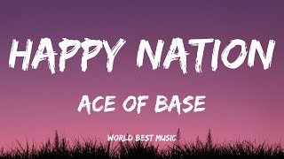 Ace of Base - Happy Nation (Lyric Video)