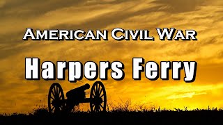 American Civil War - Harpers Ferry by Arie Verhoef 324 views 7 months ago 9 minutes, 18 seconds