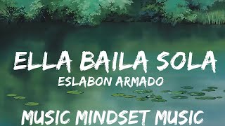 Eslabon Armado, Peso Pluma - Ella Baila Sola (Letra/Lyrics) | 25mins - Feeling your music