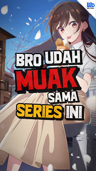 Bro Udah Lelah di Gantung Author #kanojookarishimasu #kanokari #anime #animeindo
