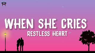 Restless Heart - When She Cries (Lyrics)