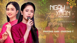Ngày Xuân Tái Ngộ - Phương Anh & Phương Ý (Official MV)