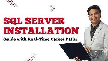 SQL Server Installation - Guide with Realtime Career Paths