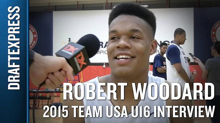Robert Woodard 2015 Team USA U16 Interview - DraftExpress
