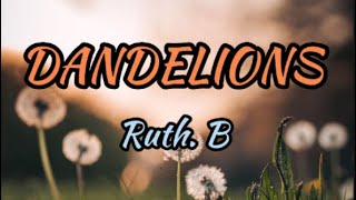 Ruth.B - Dandelions (Lyrics)