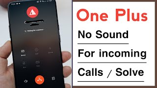 No Sound ( Ringtone ) For incoming Calls Fixed in OnePlus Phone