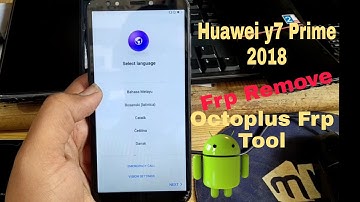 Huawei Y7 Prime 2018 (LDN-L21) | Frp Remove | Octopus/Octoplus Box BOOM!!!