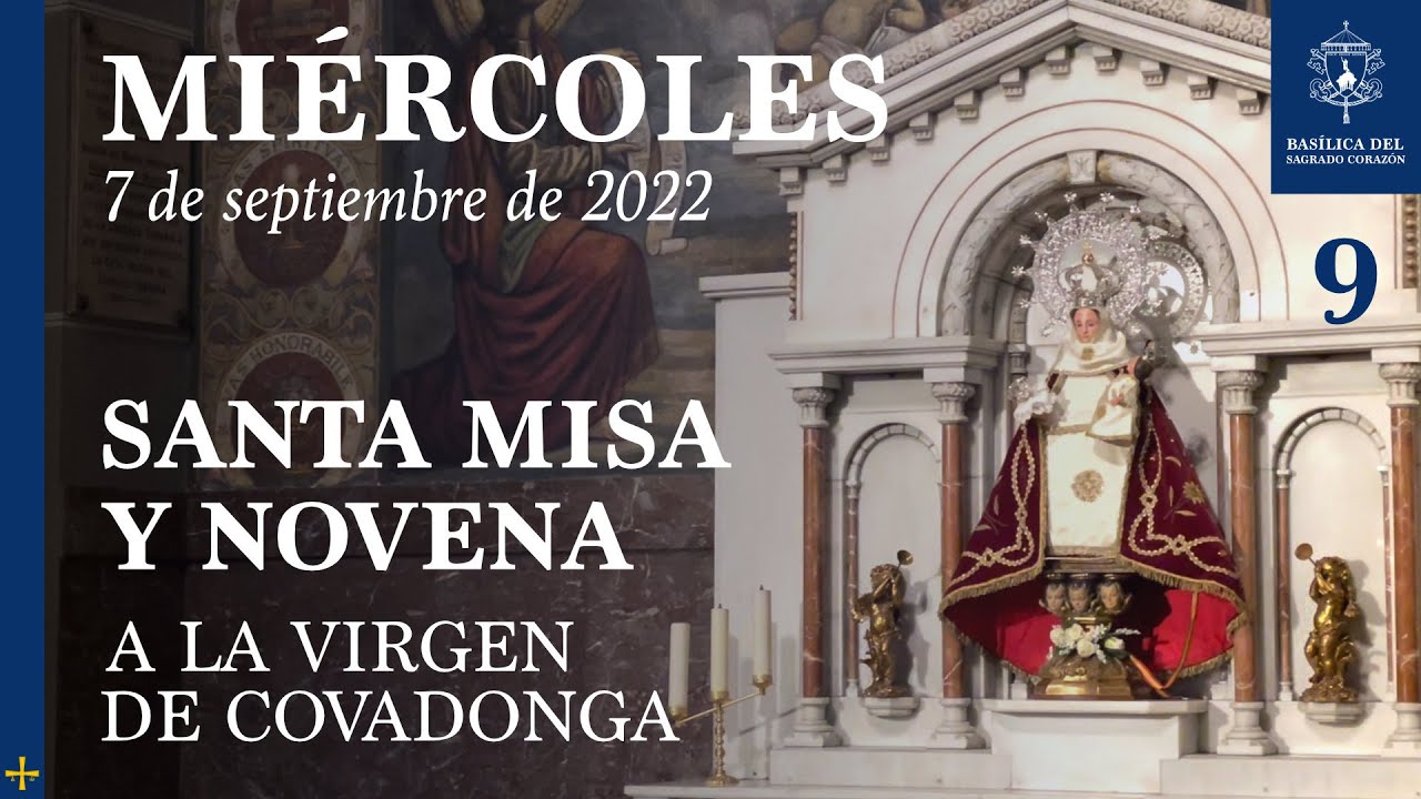 Misa, Novena (9) a la Virgen de Covadonga y vigilia - Miércoles 7 de  septiembre de 2022 - YouTube
