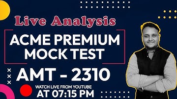 ACME Premium Mock Test AMT 2310 | Live Analysis and Discussion | NIMCET/CUET 2023 | IIT JEE Part -2