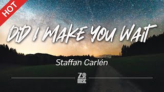 Staffan Carlén - Did I Make You Wait [Lyrics / HD] | Featured Indie Music 2021