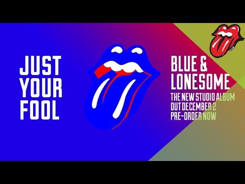 The Rolling Stones – Just Your Fool - Blue &amp; Lonesome (60” clip)