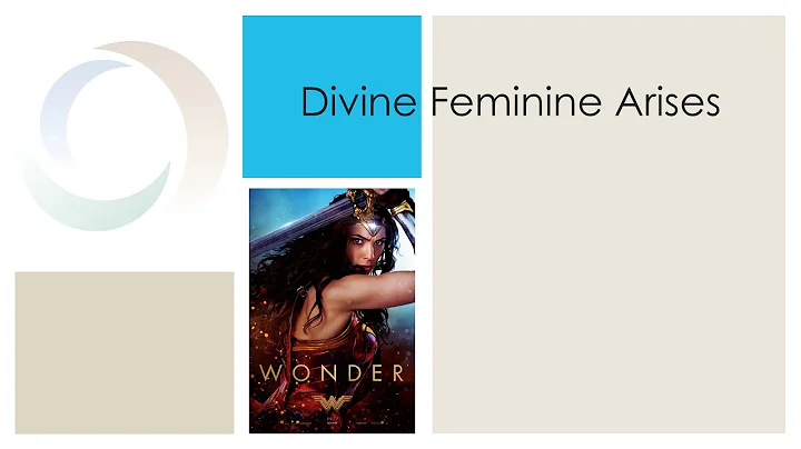 Part IV - Divine Feminine Arises - Wonder
