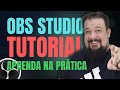 OBS Studio Tutorial - Guia Definitivo para Transmissões (2020)