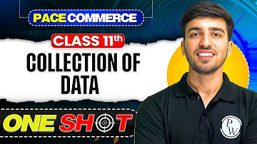 Collection Of Data in Statistics Class 11 | Class 11 Statistics One Shot🎯| Pace Commerce