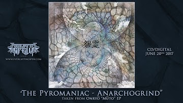 ONRYŌ "THE PYROMANIAC - ANARCHOGRIND" (Official Streaming Video)