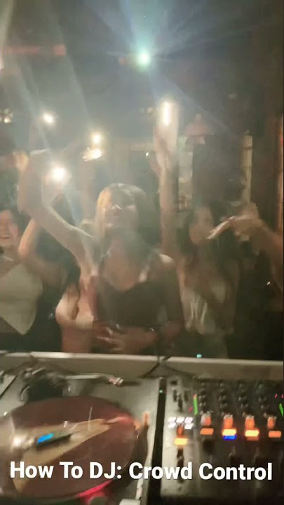 How To DJ - Crowd Control