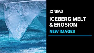 New images from Antarctica show world's largest iceberg facing rapid erosion and melting | ABC News